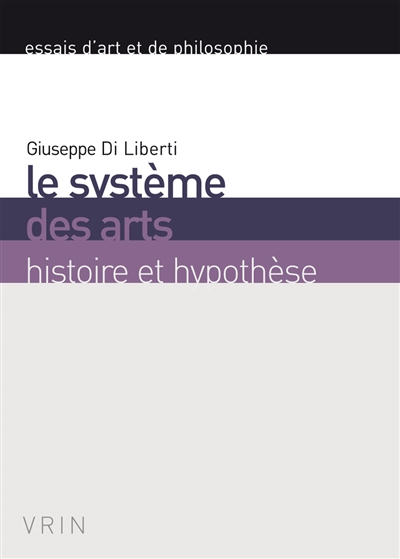 Le système des arts : histoire et hypothèse