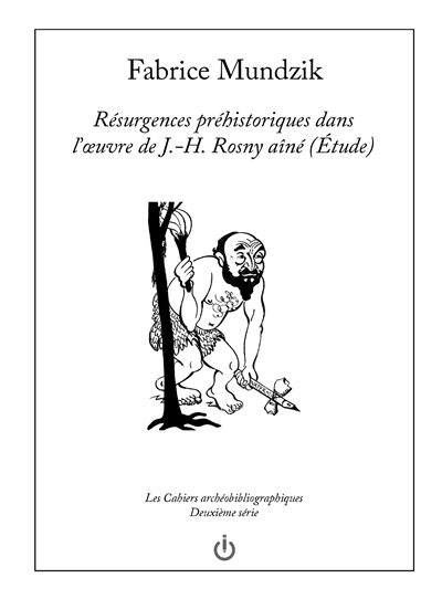 Résurgences préhistoriques dans l'oeuvre de J.-H. Rosny aîné (étude)