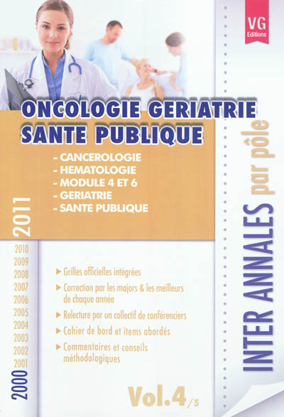 Inter annales par pôle : 2000-2011. Vol. 4. Oncologie, gériatrie, santé publique : cancérologie, hématologie, module 4 et 6, gériatrie, santé publique