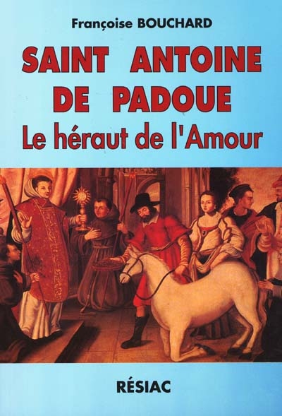 Saint Antoine de Padoue : le héraut de l'amour