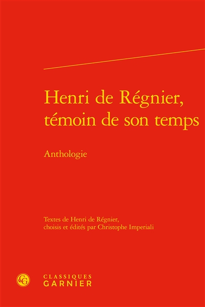 Henri de Régnier, témoin de son temps : anthologie