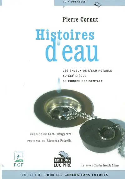 Histoires d'eau : les enjeux de l'eau potable au XXIe siècle en Europe occidentale