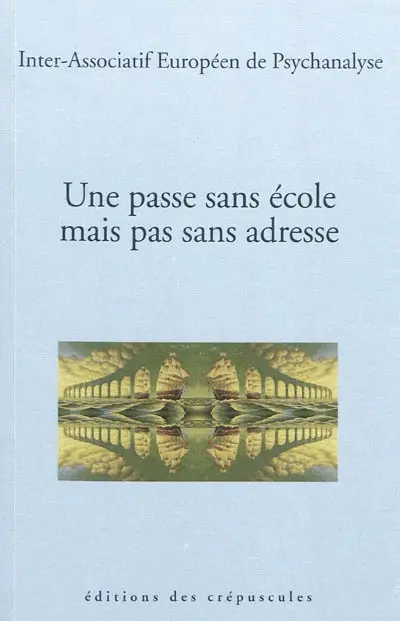 Une passe sans école mais pas sans adresse : séminaire, 1 & 2 décembre 2007, Ecole supérieure de travail social, Paris