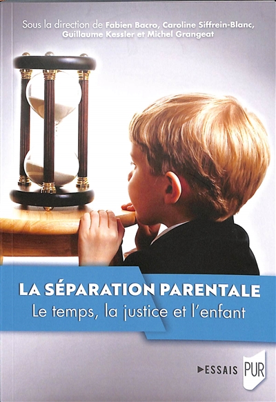 La séparation parentale : le temps, la justice et l'enfant