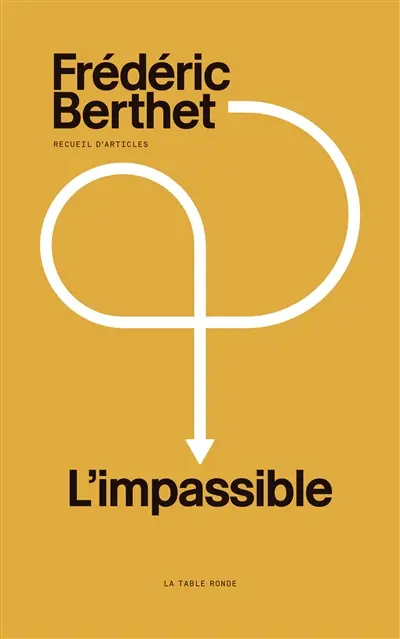 L'impassible : recueil d'articles