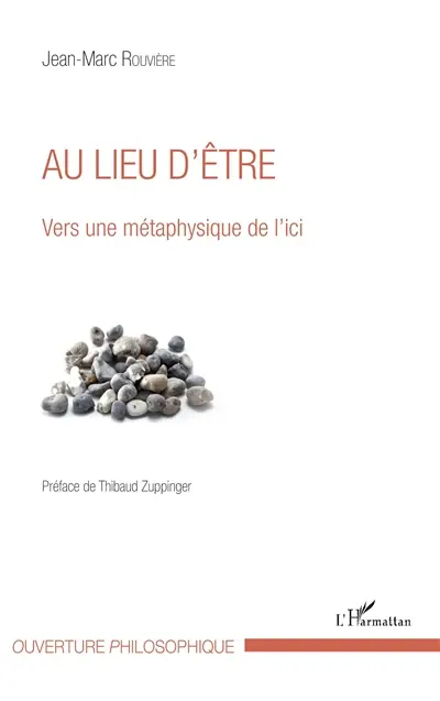 Au lieu d'être : vers une métaphysique de l'ici