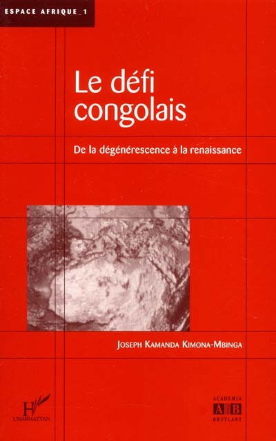 De la dégénérescence à la renaissance : le défi congolais