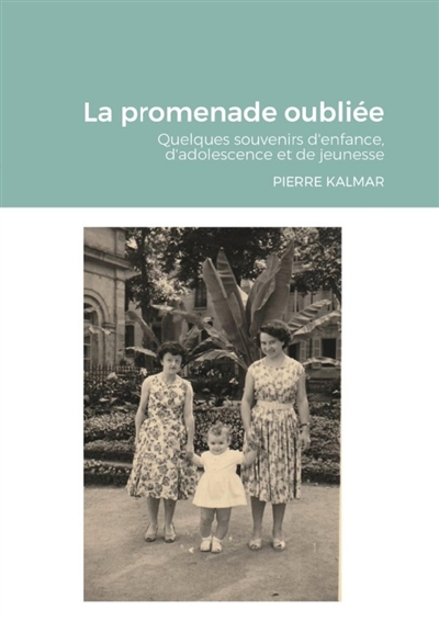 La promenade oubliée :...