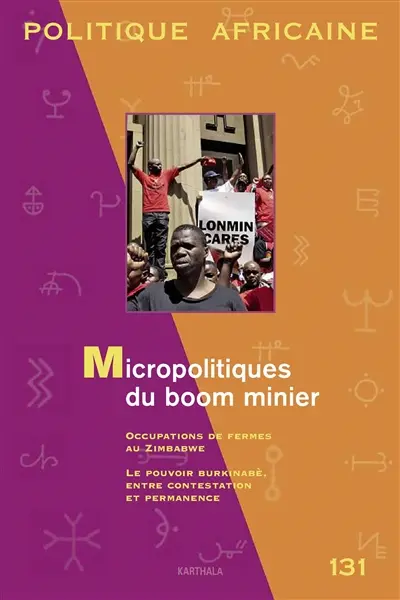Politique africaine, n° 131. Micropolitiques du boom minier