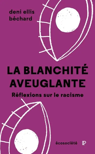 La blanchité aveuglante : Réflexions sur le racisme