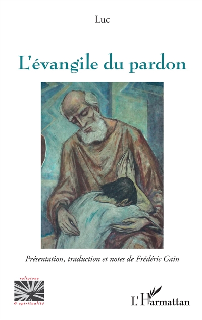 Luc : l'Evangile du pardon