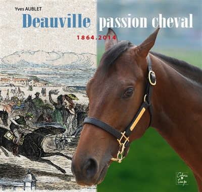 Deauville passion cheval : 1864-2014