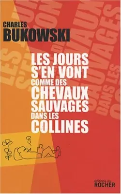 Les jours s'en vont comme des chevaux sauvages dans les collines : poèmes