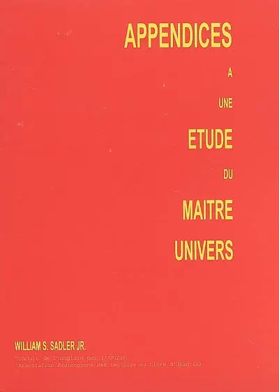 Appendices à Une étude du maître Univers : un développement supplémentaire et plus détaillé des concepts du Livre d'Urantia