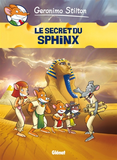 Geronimo Stilton. Vol. 4. Le secret du Sphinx