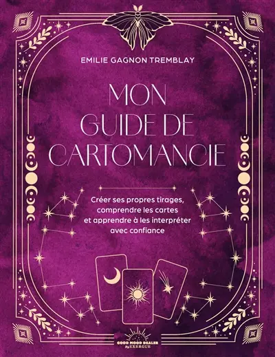 Mon guide de cartomancie : créer ses propres tirages, comprendre les cartes et apprendre à les interpréter avec confiance Mon guide de cartomancie : créer ses propres tirages, comprendre les cartes et apprendre à les interpréter avec confiance