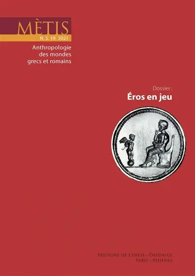 Mètis, nouvelle série, n° 19. Eros en jeu
