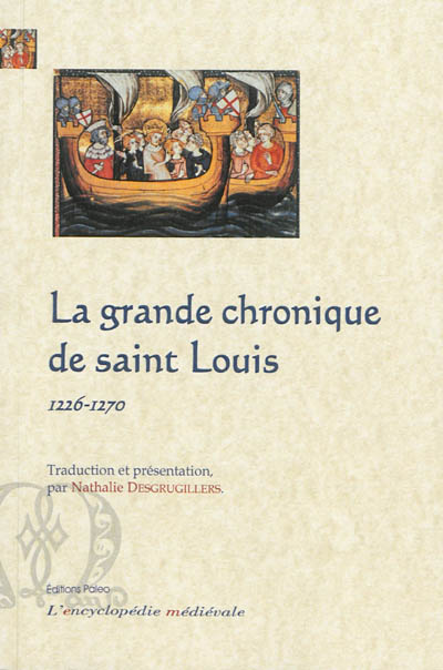 Les grandes chroniques de France. La grande chronique de Saint-Louis : 1226-1270 : Ms BnF, 2813