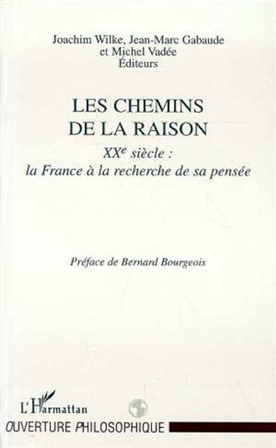 Les chemins de la raison : XXe siècle, la France à la recherche de sa pensée