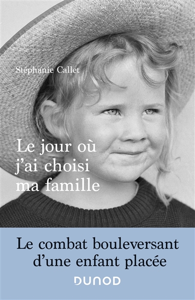 Le jour où j'ai choisi ma famille : le combat bouleversant d'une enfant placée