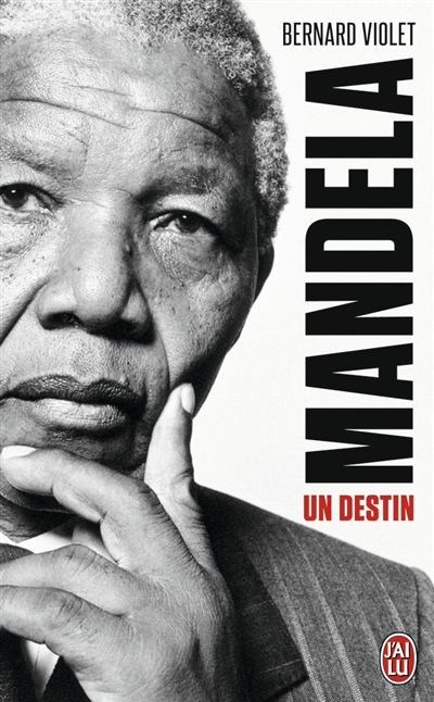 Mandela, un destin : biographie