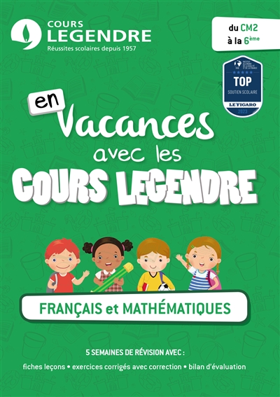 En vacances avec les cours Legendre : français et mathématiques : du CM2 à la 6e