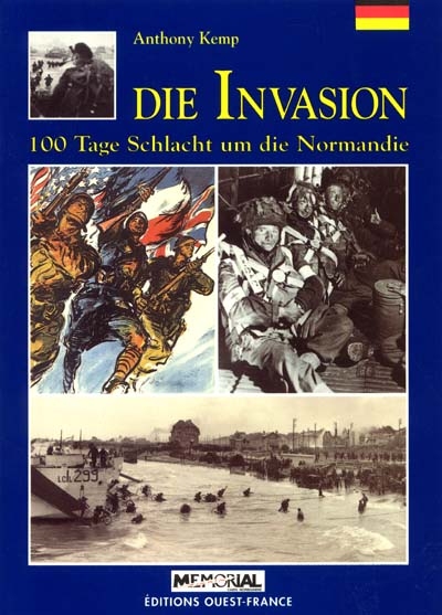 Die Invasion : 100 tage schlacht um die Normandie