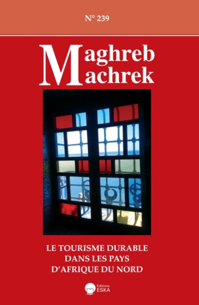 Maghreb Machrek, n° 239. Le tourisme durable dans les pays d'Afrique du Nord