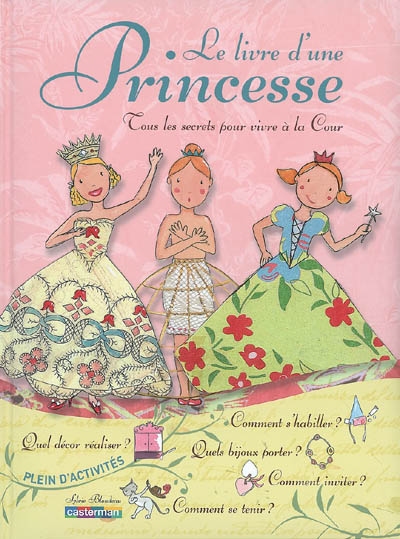 Le livre d'une princesse : tous les secrets pour vivre à la cour