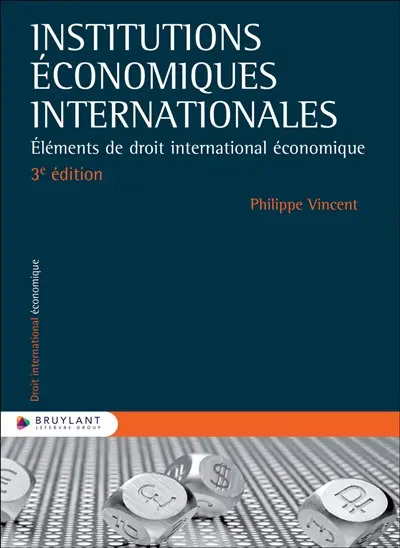 Institutions économiques internationales : éléments de droit international économique
