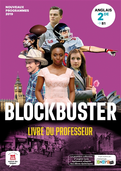 Blockbuster, anglais 2de, B1 : livre du professeur : nouveaux programmes 2019
