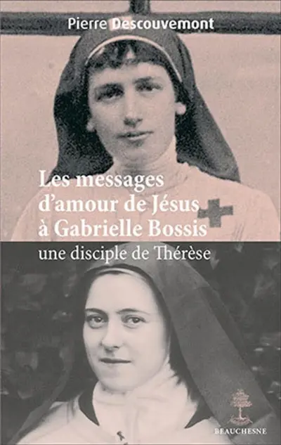 Les messages d'amour de Jésus à Gabrielle Bossis, une disciple de Thérèse