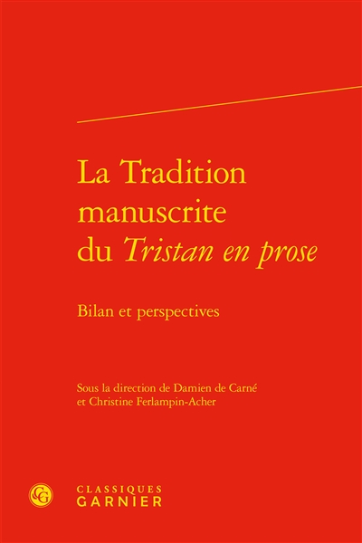 La tradition manuscrite du Tristan en prose : bilan et perspectives