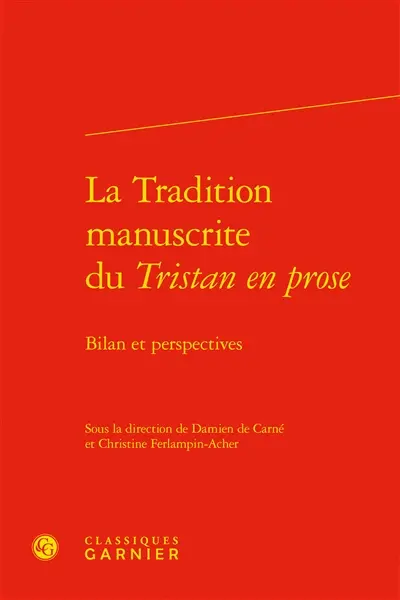 La tradition manuscrite du Tristan en prose : bilan et perspectives