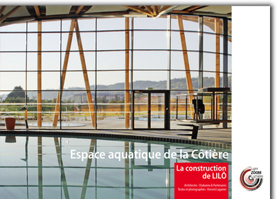 Espace aquatique de la Côtière : architectes : Chabanne & partenaires. Vol. 2. La construction de Lilô