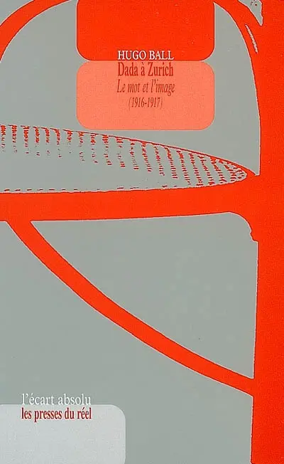 Dada à Zurich : le mot et l'image (1916-1917)