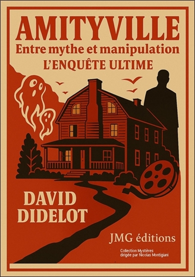 Amityville : entre mythe et manipulation : l'enquête ultime
