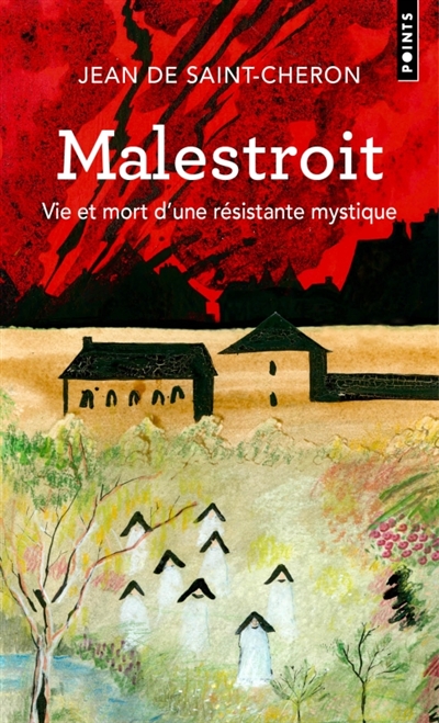 Malestroit : vie et mort d'une résistante mystique
