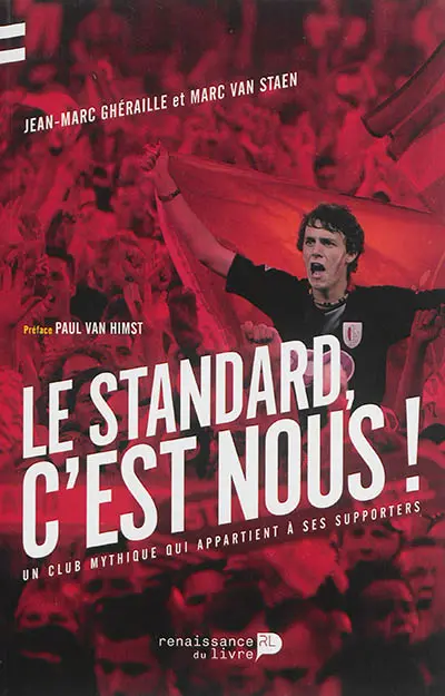 Le Standard, c'est nous ! : un club mythique qui appartient à ses supporters
