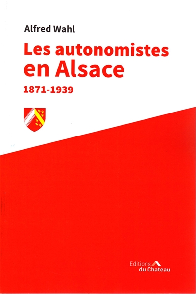 Les autonomismes alsaciens : 1871-1939