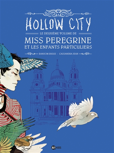 Miss Peregrine et les enfants particuliers. Vol. 2. Hollow city