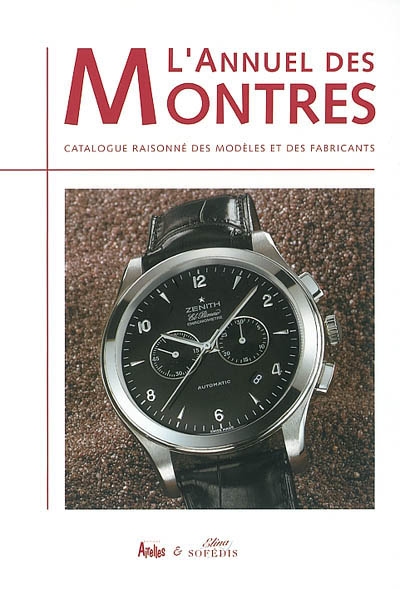 L'annuel des montres 2003 : catalogue raisonné des modèles et des fabricants