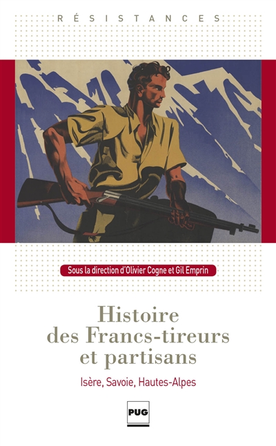 Histoire des Francs-tireurs et partisans : Isère, Savoie, Hautes-Alpes