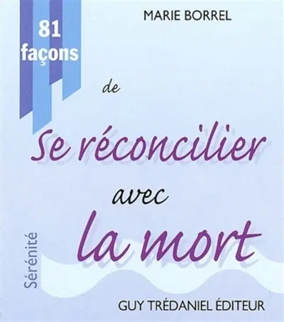 81 façons de se réconcilier avec la mort