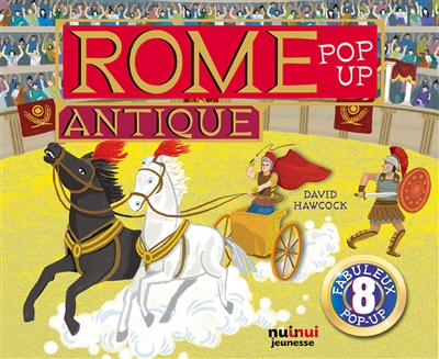 Rome antique : pop-up : 8 fabuleux pop-up