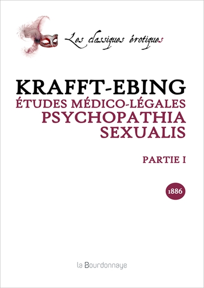 Etudes médico-légales : psychopathia sexualis : avec recherches spéciales sur l'inversion sexuelle. Vol. 1