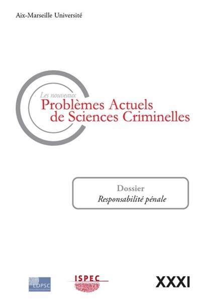 Nouveaux problèmes actuels de sciences criminelles (Les), n° 31. Responsabilité pénale