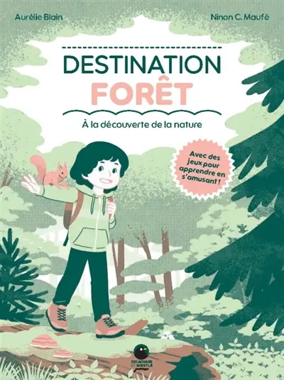 Destination forêt : à la découverte de la nature Destination forêt : à la découverte de la nature