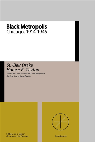 Black Metropolis : une ville dans la ville : Chicago 1914-1945