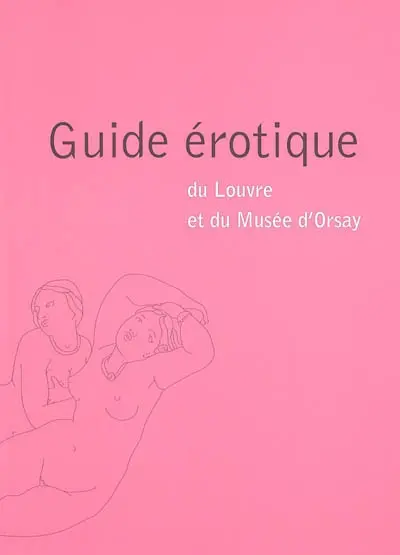 Guide érotique du Louvre et du musée d'Orsay
